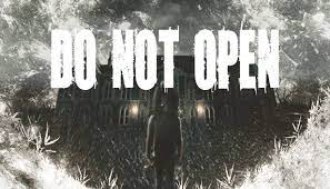 DO NOT OPEN